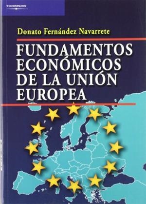 FUNDAMENTOS ECONOMICOS DE LA UNION EUROPEA | 9788497325684 | FERNANDEZ NAVARRETE, DONATO | Librería Castillón - Comprar libros online Aragón, Barbastro