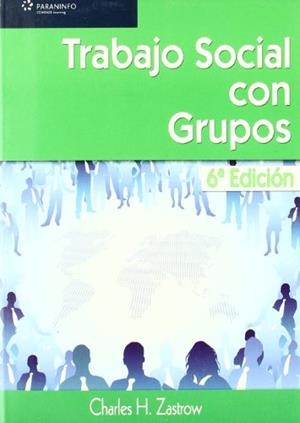 TRABAJO SOCIAL CON GRUPOS 6ED | 9788497325745 | ZASTROW, CHARLES | Librería Castillón - Comprar libros online Aragón, Barbastro