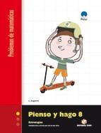 PIENSO Y HAGO 8 - PROBLEMAS DE MATEMATICAS | 9788430708611 | SEGARRA NEIRA, LLUIS | Librería Castillón - Comprar libros online Aragón, Barbastro