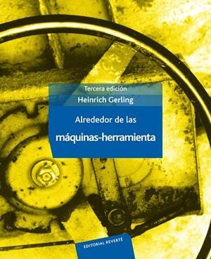 ALREDEDOR DE LAS MAQUINAS-HERRAMIENTA | 9788429160499 | GERLING, HEINRICH | Librería Castillón - Comprar libros online Aragón, Barbastro