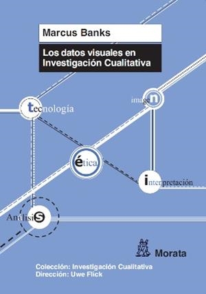 DATOS VISUALES EN INVESTIGACIÓN CUALITATIVA, LOS | 9788471126238 | BANKS, MARCUS | Librería Castillón - Comprar libros online Aragón, Barbastro