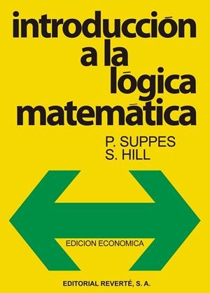Introducción a la lógica matemática | 9788429151503 | Suppes, P./Hill, S. | Librería Castillón - Comprar libros online Aragón, Barbastro