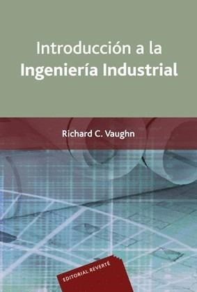 Introducción a la ingeniería industrial | 9788429126914 | Vaughn, Richard C. | Librería Castillón - Comprar libros online Aragón, Barbastro