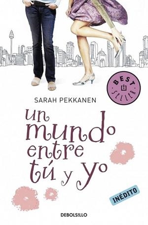 UN MUNDO ENTRE TU Y YO | 9788499083193 | PEKKANEN, SARAH | Librería Castillón - Comprar libros online Aragón, Barbastro
