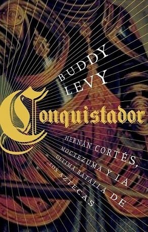 CONQUISTADOR | 9788483068649 | Buddy Levy | Librería Castillón - Comprar libros online Aragón, Barbastro