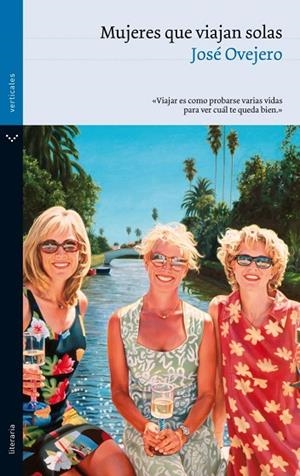 MUJERES QUE VIAJAN SOLAS | 9788492781140 | OVEJERO, JOSE | Librería Castillón - Comprar libros online Aragón, Barbastro