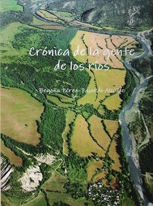 CRÓNICA DE LA GENTE DE LOS RÍOS | 9788461334476 | PÉREZ-FAJARDO ALCAIDE, BEGOÑA | Librería Castillón - Comprar libros online Aragón, Barbastro