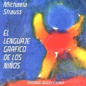 LENGUAJE GRÁFICO DE LOS NIÑOS | 9788485370993 | STRAUSS, MICHAELA | Librería Castillón - Comprar libros online Aragón, Barbastro