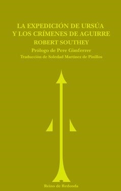 EXPEDICIÓN DE URSÚA, LA / LOS CRÍMENES DE AGUIRRE | 9788493365691 | SOUTHEY, ROBERT | Librería Castillón - Comprar libros online Aragón, Barbastro