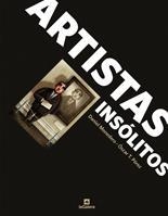 ARTISTAS INSOLITOS | 9788424631246 | MONEDERO, DANIEL; PEREZ, OSCAR T. | Librería Castillón - Comprar libros online Aragón, Barbastro