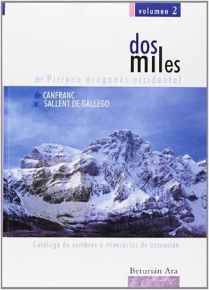 DOS MILES DEL PIRINEO ARAGONES 2 DE CANFRANC A SALLENT GALLE | 9788460930051 | BETURIAN ARA (VV.AA.) | Librería Castillón - Comprar libros online Aragón, Barbastro