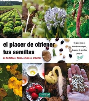 PLACER DE OBTENER TUS SEMILLAS, EL | 9788493630874 | GOUST, GERÔME | Librería Castillón - Comprar libros online Aragón, Barbastro