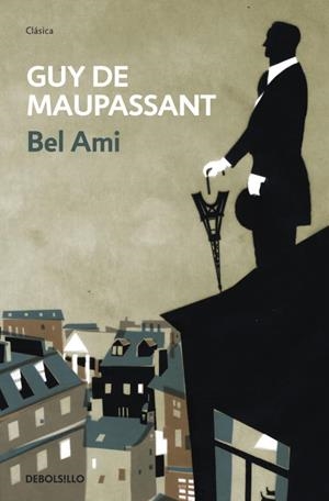 BEL AMI | 9788499087504 | MAUPASSANT, GUY DE | Librería Castillón - Comprar libros online Aragón, Barbastro