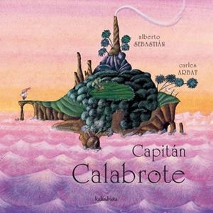 CAPITAN CALABROTE, EL | 9788484641223 | SEBASTIAN, ALBERTO; ARBAT, CARLOS | Librería Castillón - Comprar libros online Aragón, Barbastro