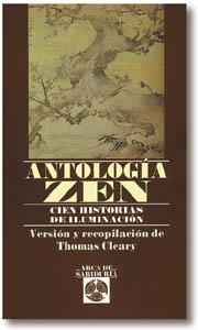 ANTOLOGIA ZEN CIEN HISTORIAS DE ILUMINACION | 9788476409046 | CLEARY, THOMAS | Librería Castillón - Comprar libros online Aragón, Barbastro