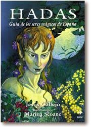 HADAS : GUIA DE LOS SERES MAGICOS DE ESPAÑA | 9788476409732 | CALLEJO, JESUS | Librería Castillón - Comprar libros online Aragón, Barbastro