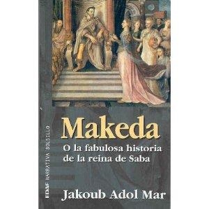 MAKEDA O LA FABULOSA HISTORIA DE LA REINA DE SABA | 9788441410985 | ADOL MAR, JAKOUB | Librería Castillón - Comprar libros online Aragón, Barbastro