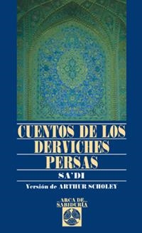 CUENTOS DE LOS DERVICHES PERSAS | 9788441412781 | SA'DI | Librería Castillón - Comprar libros online Aragón, Barbastro