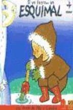SI YO FUERA UN ESQUIMAL | 9788441412453 | Librería Castillón - Comprar libros online Aragón, Barbastro