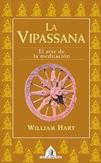 VIPASSANA, LA. EL ARTE DE LA MEDITACION | 9788441412637 | HART, WILLIAM | Librería Castillón - Comprar libros online Aragón, Barbastro