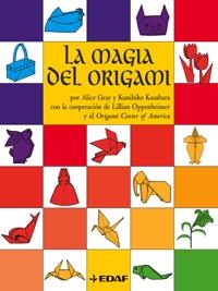 MAGIA DEL ORIGAMI, LA | 9788441411418 | GRAY, ALICE; KOSAHARA, KUNIHIKO | Librería Castillón - Comprar libros online Aragón, Barbastro