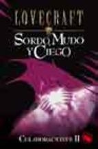 COLABORACIONES 2. SORDO MUDO Y CIEGO | 9788441413047 | LOVECRAFT | Librería Castillón - Comprar libros online Aragón, Barbastro