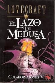 LAZO DE MEDUSA, EL (COLABORACIONES 5) | 9788441414556 | LOVECRAFT, HOWARD PHILLIPS | Librería Castillón - Comprar libros online Aragón, Barbastro