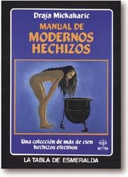 MANUAL DE MODERNOS HECHIZOS | 9788476403204 | MICKAHARIC, DRAJA | Librería Castillón - Comprar libros online Aragón, Barbastro