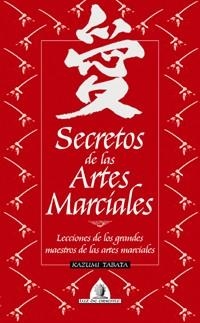 SECRETOS DE LAS ARTES MARCIALES | 9788441414808 | TABATA, KAZUMI | Librería Castillón - Comprar libros online Aragón, Barbastro