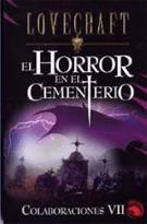 HORROR EN EL CEMENTERIO, EL (COLABORACIONES VII) | 9788441415003 | LOVECRAFT, HOWARD PHILLIPS | Librería Castillón - Comprar libros online Aragón, Barbastro