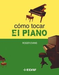 COMO TOCAR EL PIANO | 9788441414846 | EVANS, ROGER | Librería Castillón - Comprar libros online Aragón, Barbastro