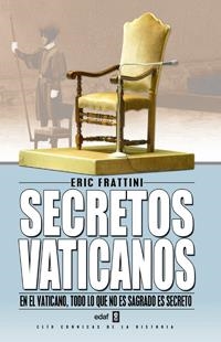 SECRETOS VATICANOS DE SAN PEDRO A BENEDICTO XVI | 9788441416338 | FRATTINI, ERIC | Librería Castillón - Comprar libros online Aragón, Barbastro