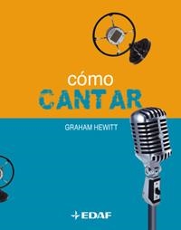 COMO CANTAR | 9788441414839 | HEWITT, GRAHAM | Librería Castillón - Comprar libros online Aragón, Barbastro