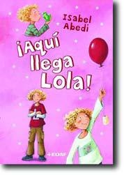 AQUI LLEGA LOLA 1 | 9788441418080 | ABEDI, ISABEL | Librería Castillón - Comprar libros online Aragón, Barbastro