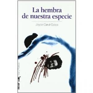 HEMBRA DE NUESTRA ESPECIE, LA | 9788441418257 | OATES, JOYCE CAROL | Librería Castillón - Comprar libros online Aragón, Barbastro