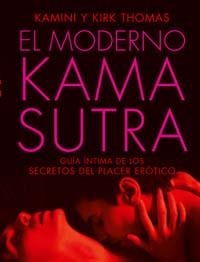 MODERNO KAMA SUTRA, EL | 9788441424920 | THOMAS, KAMINI Y KIRK | Librería Castillón - Comprar libros online Aragón, Barbastro