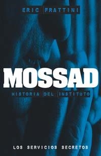 MOSSAD : HISTORIA DE INSTITUTO | 9788441417441 | FRATTINI, ERIC | Librería Castillón - Comprar libros online Aragón, Barbastro