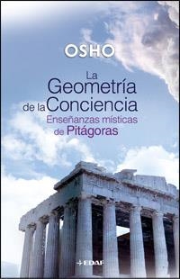 GEOMETRIA DE LA CONCIENCIA, LA : ENSEÑANZAS MISTICAS PITAGOR | 9788441419759 | OSHO | Librería Castillón - Comprar libros online Aragón, Barbastro
