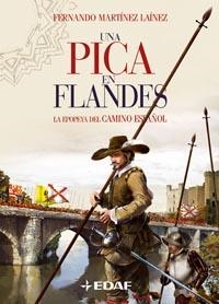 UNA PICA EN FLANDES : LA EPOPEYA DEL CAMINO ESPAÑOL | 9788441419476 | MARTINEZ LAINEZ, FERNANDO | Librería Castillón - Comprar libros online Aragón, Barbastro
