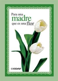 PARA UNA MADRE QUE ES UNA FLOR | 9788441419742 | Librería Castillón - Comprar libros online Aragón, Barbastro