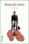 ROSAS DE OTOÑO | 9788441420229 | PEREA, JOSE | Librería Castillón - Comprar libros online Aragón, Barbastro