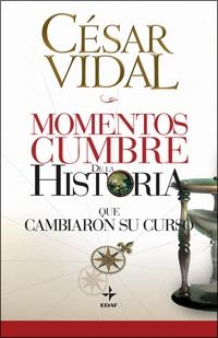 MOMENTOS CUMBRE DE LA HISTORIA QUE CAMBIARON SU CURSO | 9788441421387 | VIDAL MANZANARES, CESAR | Librería Castillón - Comprar libros online Aragón, Barbastro
