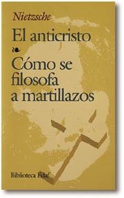 ANTICRISTO, EL COMO SE FILOSOFA A MARTILLAZOS | 9788471664440 | NIETZSCHE, FRIEDRICH | Librería Castillón - Comprar libros online Aragón, Barbastro