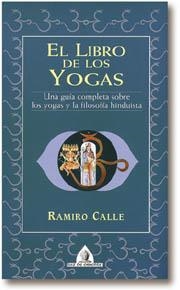 LIBRO DE LOS YOGAS, EL | 9788441403079 | CALLE, RAMIRO | Librería Castillón - Comprar libros online Aragón, Barbastro