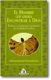 HOMBRE QUE QUERIA ENCONTRAR A DIOS, EL | 9788441402898 | SRASWATI, SHANTANAND | Librería Castillón - Comprar libros online Aragón, Barbastro