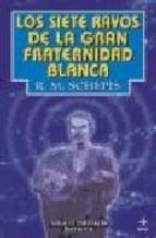 SIETE RAYOS DE LA GRAN FRATERNIDAD BLANCA, LOS (BUTXACA) | 9788441408241 | SCHEPIS, R.M. | Librería Castillón - Comprar libros online Aragón, Barbastro