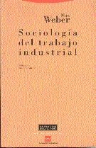 SOCIOLOGIA DEL TRABAJO INDUSTRIAL | 9788481640311 | WEBER, MAX | Librería Castillón - Comprar libros online Aragón, Barbastro