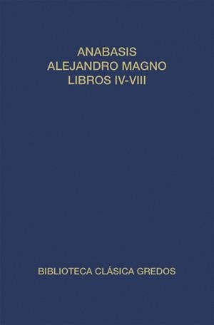 ANABASIS DE ALEJANDRO MAGNO. LIBROS IV - VIII (I | 9788424903060 | ARRIANO, FLAVIO | Librería Castillón - Comprar libros online Aragón, Barbastro