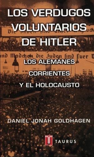 VERDUGOS VOLUNTARIOS DE HITLER, LOS | 9788430600151 | GOLDHAGEN, DANIEL JONAH | Librería Castillón - Comprar libros online Aragón, Barbastro