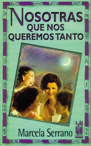 NOSOTRAS QUE NOS QUEREMOS TANTO (TAPA DURA) | 9788481360783 | SERRANO, MARCELA | Librería Castillón - Comprar libros online Aragón, Barbastro